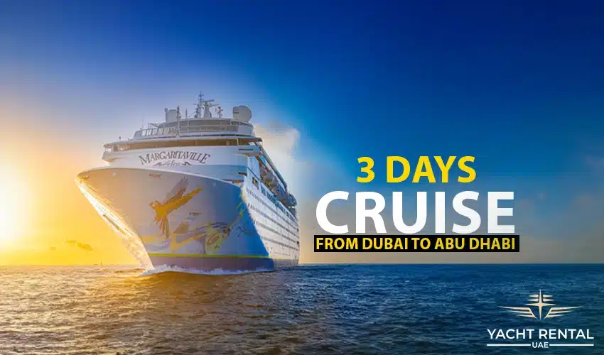 3 days cruise from Dubai to Abu Dhabi